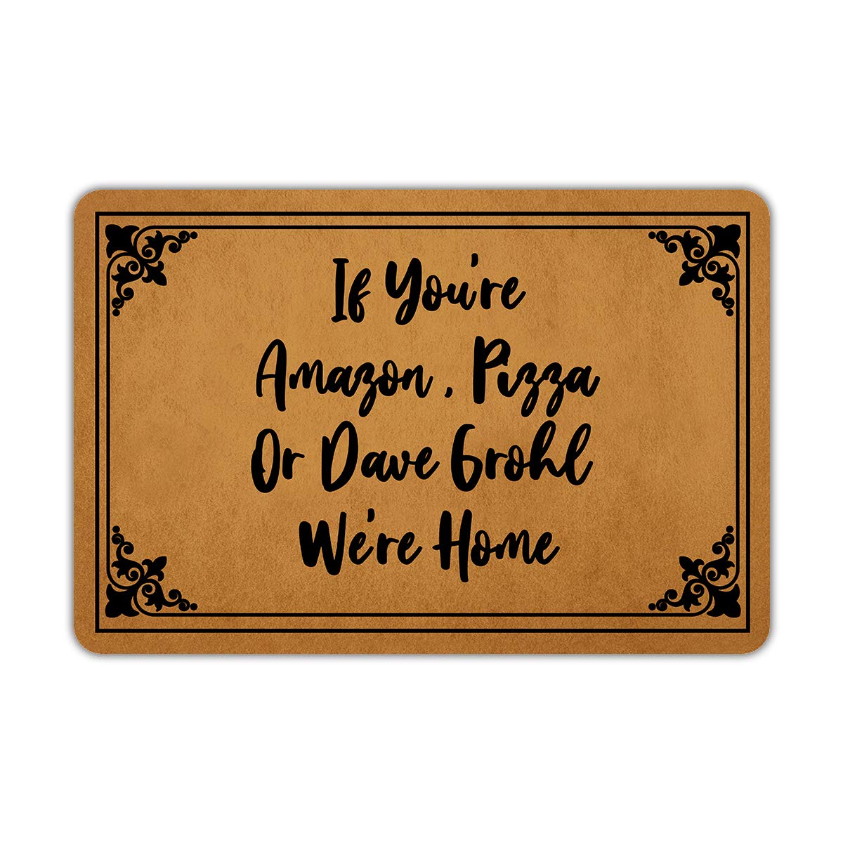 Front Door Mat Entrance Floor Mat If You're Amazon Pizza Or Dave Grohl We're Home Funny Doormat Decorative Indoor Outdoor Doormat, 23.6" x 15.7"