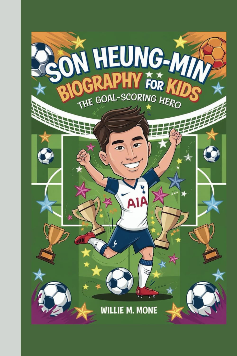 SON HEUNG-MIN BIOGRAPHY FOR KIDS: THE GOAL-SCORING HERO