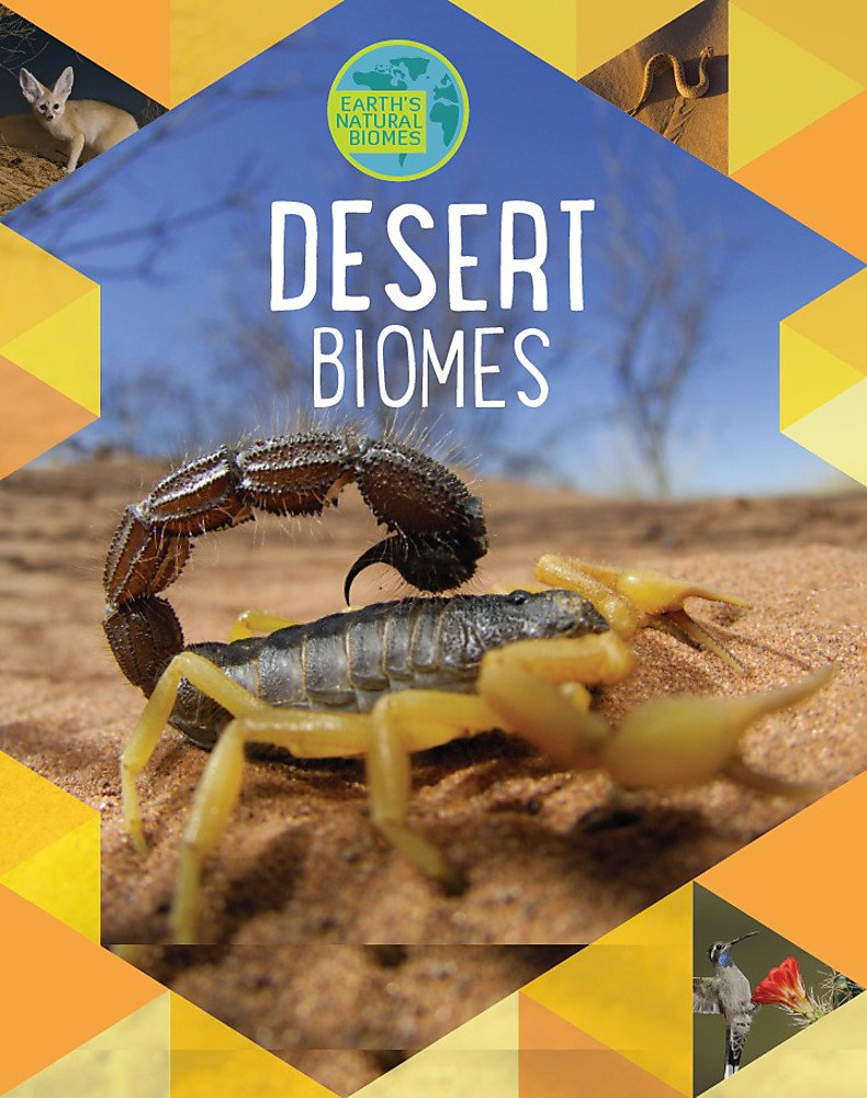 EARTH'S NATURAL BIOMES: DESERTS