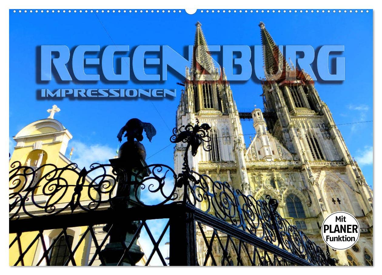 REGENSBURG - Impressionen (Wandkalender 2026 DIN A2 quer), CALVENDO Monatskalender: Stimmungsvolle Bilder einer historischen Stadt (CALVENDO Orte)