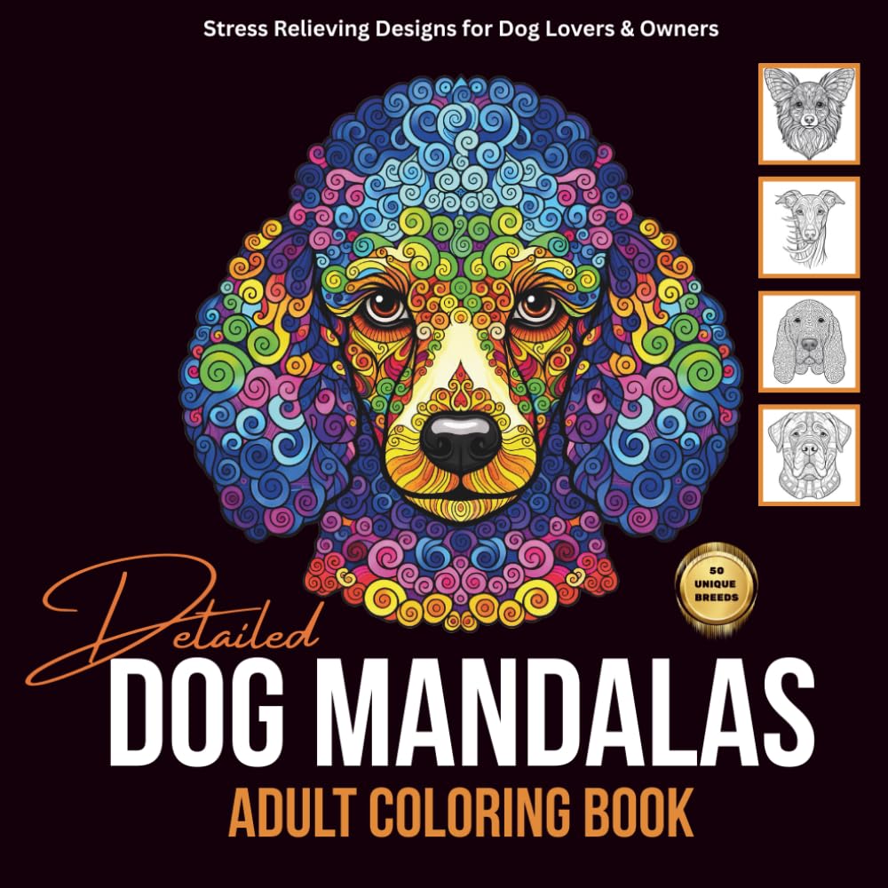 Dog Mandalas Coloring Book for Adults – Volume 2: Detailed Dog Mandala Art for Relaxation, Focus, and Creative Expression (Timeless Dogs Mandala Collection™)