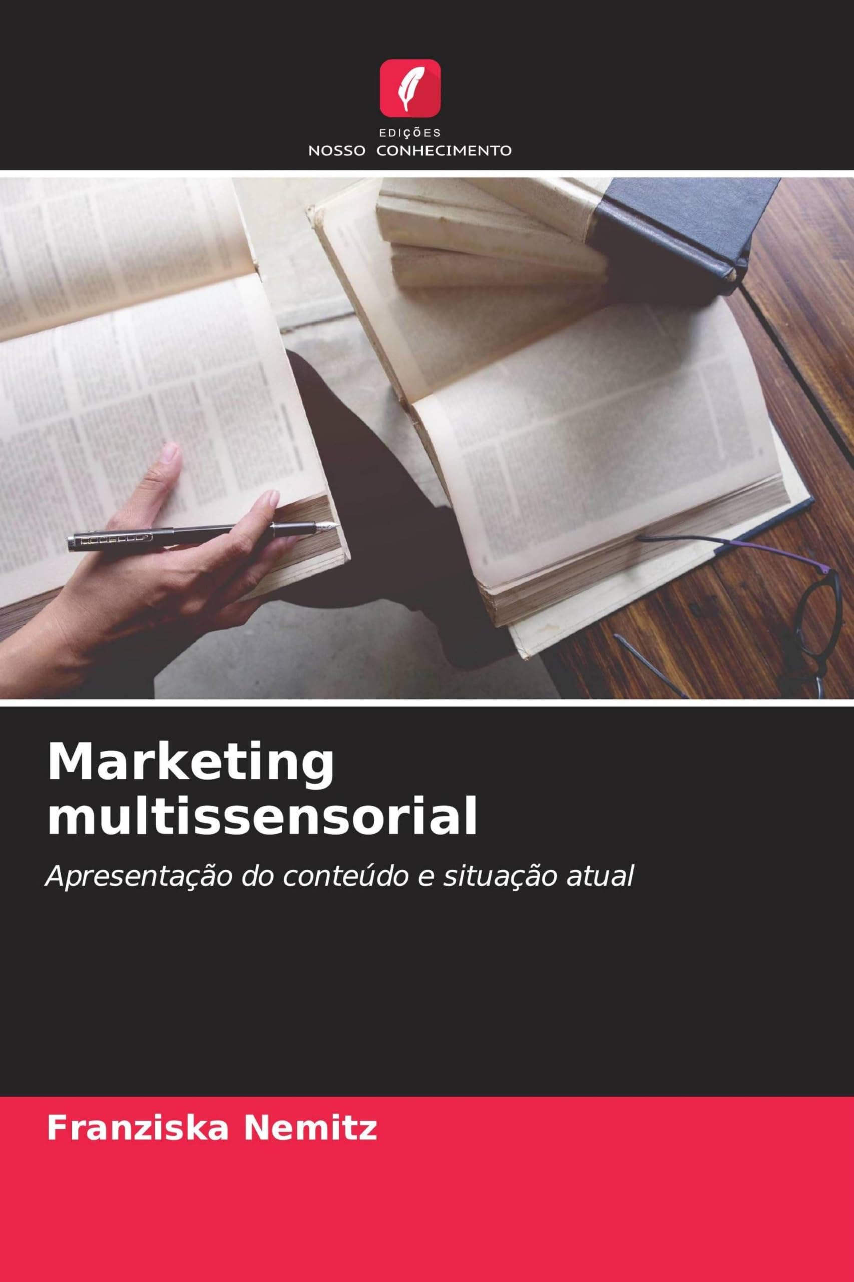 Marketing multissensorial: Apresentação do conteúdo e situação atual
