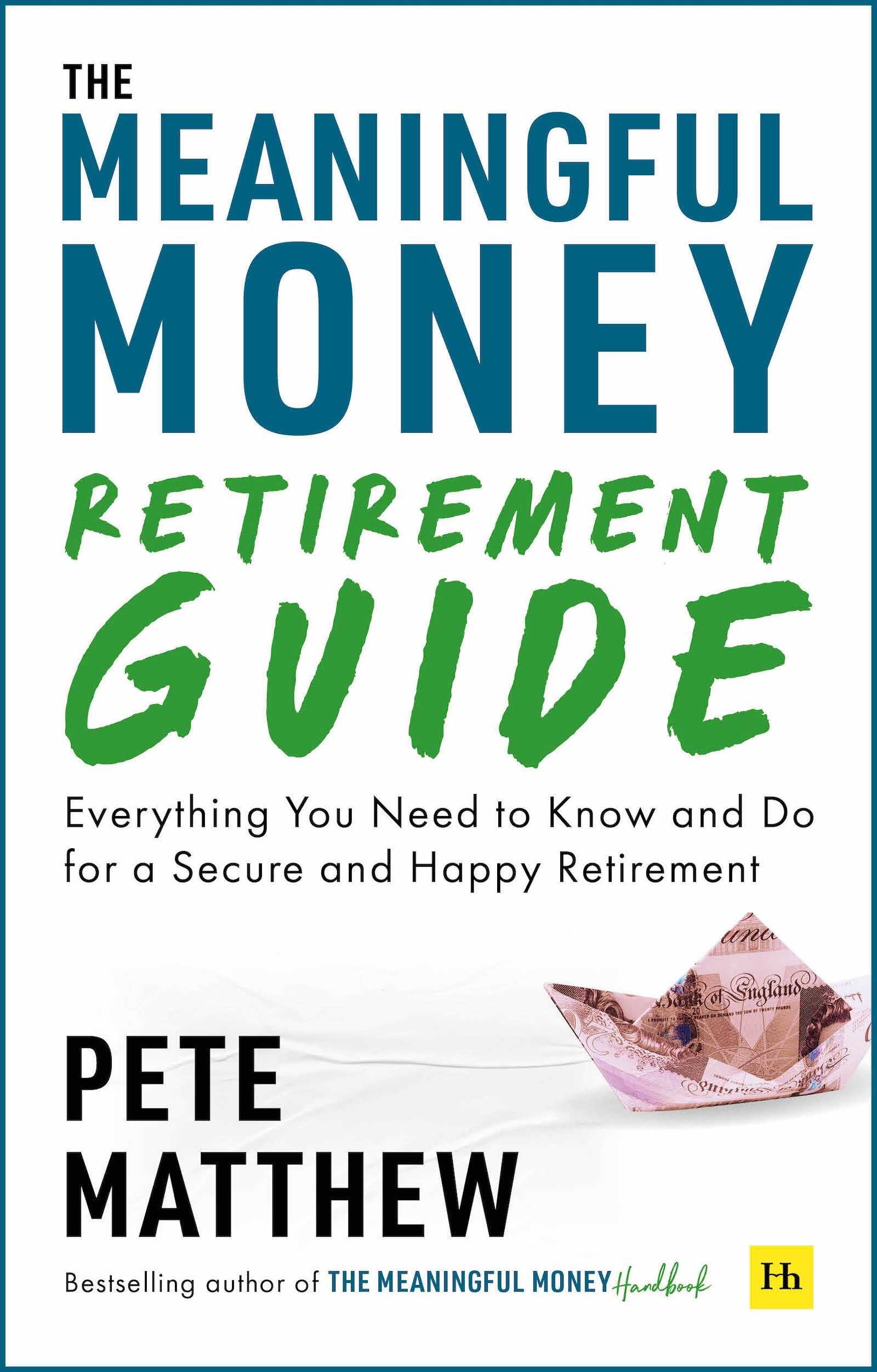 The Meaningful Money Retirement Guide by Pete Matthew PAPERBACK 9781804090657