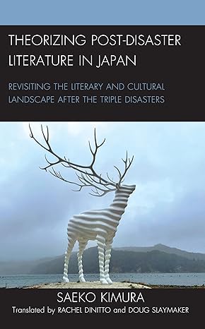 Theorizing Post-Disaster Literature in Japan: Revisiting the Literary and Cultural Landscape after the Triple Disasters (New Studies in Mode Japan)-Wow! eBook