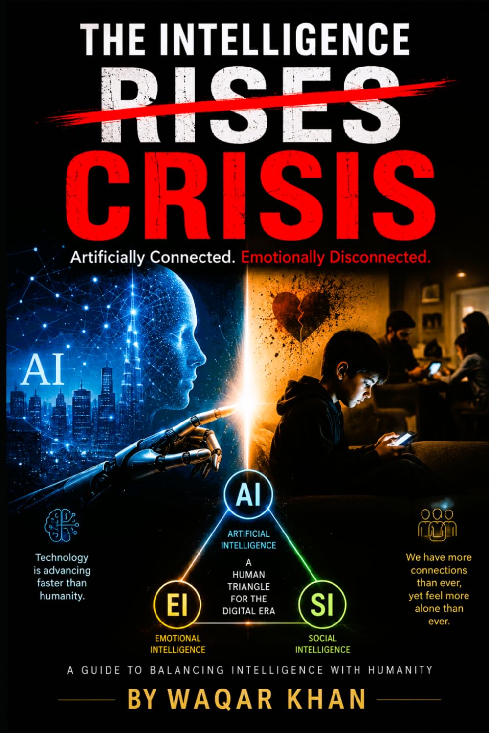 THE INTELLIGENCE CRISIS: Artificially Connected. Emotionally Disconnected.