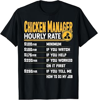 Chicken Manager Hourly Rate - Funny Chicken Manager Lover T-Shirt