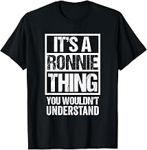 It's A Ronnie Thing You Wouldn't Understand - First Name T-Shirt