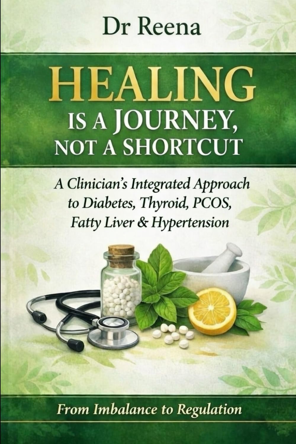 Healing Is a Journey — Not a Shortcut: A Clinician’s Integrated Approach to Diabetes, Thyroid, PCOS, Fatty Liver & Hypertension