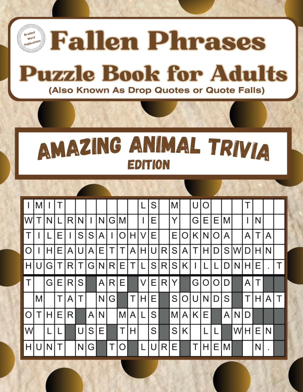 Fallen Phrases Puzzle Book for Adults (Also Known As Drop Quotes or Quote Falls): Amazing Animal Trivia Edition