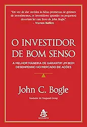 O investidor de bom senso: A melhor maneira de garantir um bom desempenho no mercado de ações