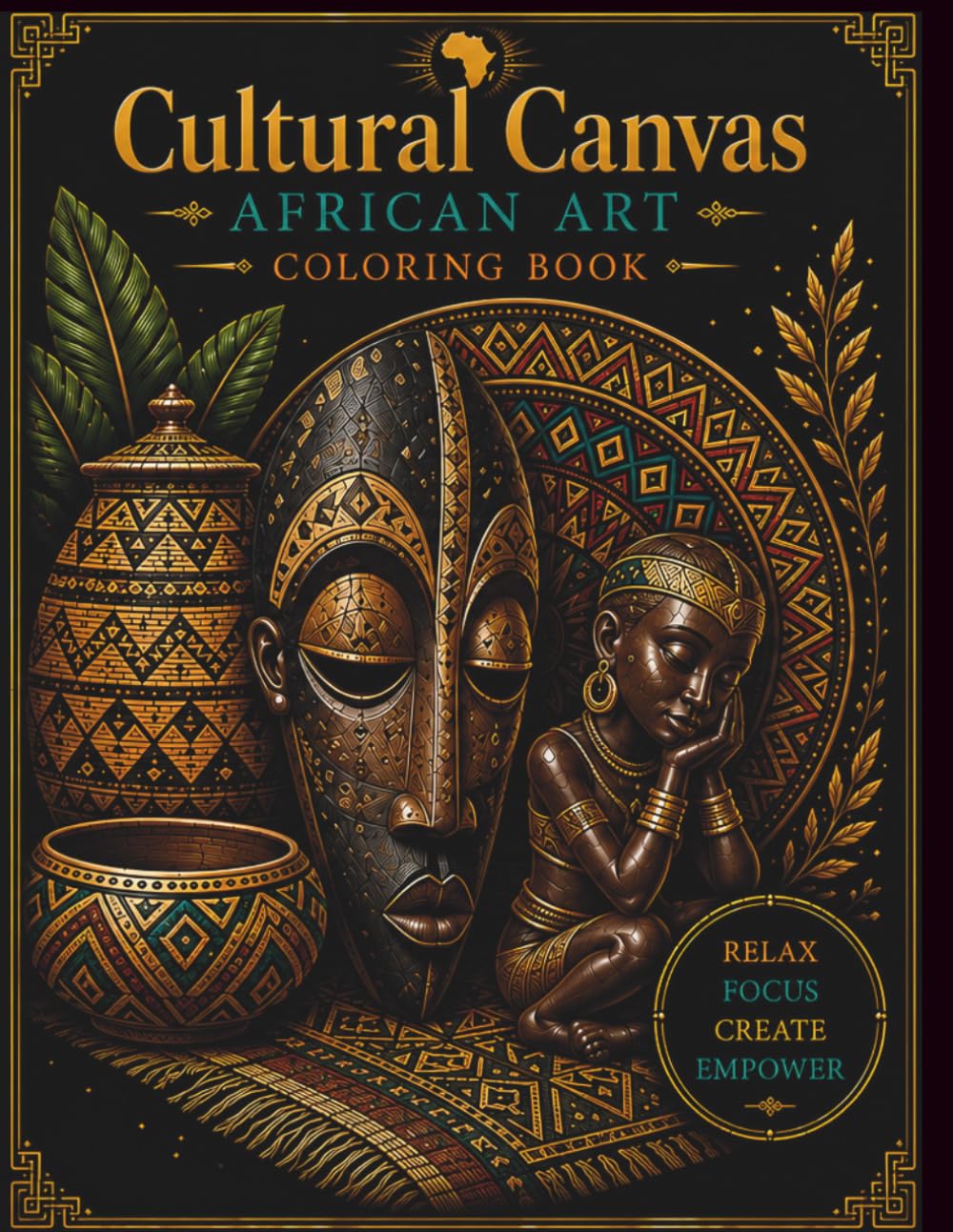 Cultural Canvas - African Art Coloring Book: Black Coloring Book for Adults: African American Coloring Book