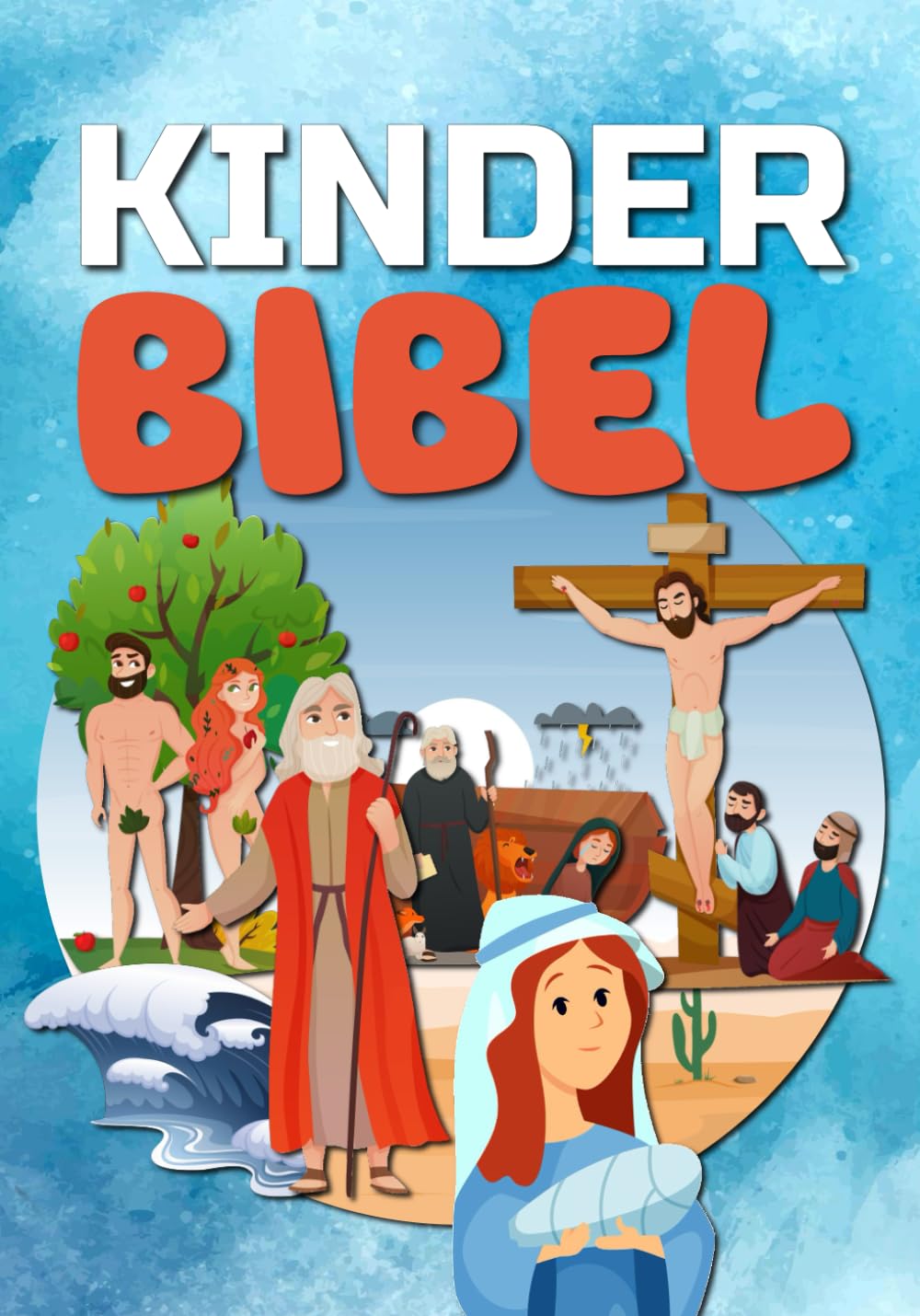 Kinderbibel: Leicht zu lesen und vollständig illustriert – Altes und Neues Testament – Meine erste Bibel