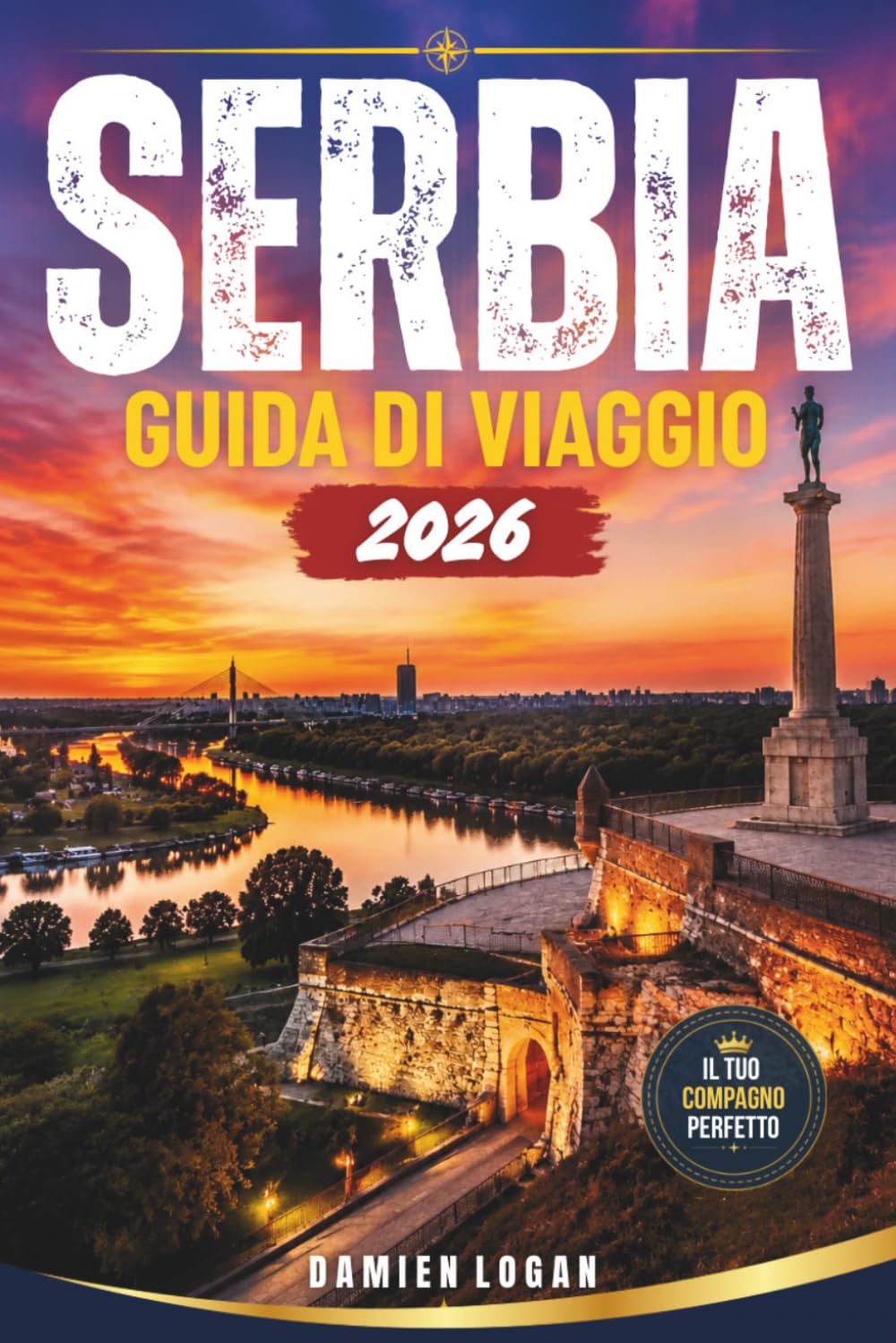 SERBIA GUIDA DI VIAGGIO 2026: Esplora città, paesaggi, gastronomia ed esperienze locali