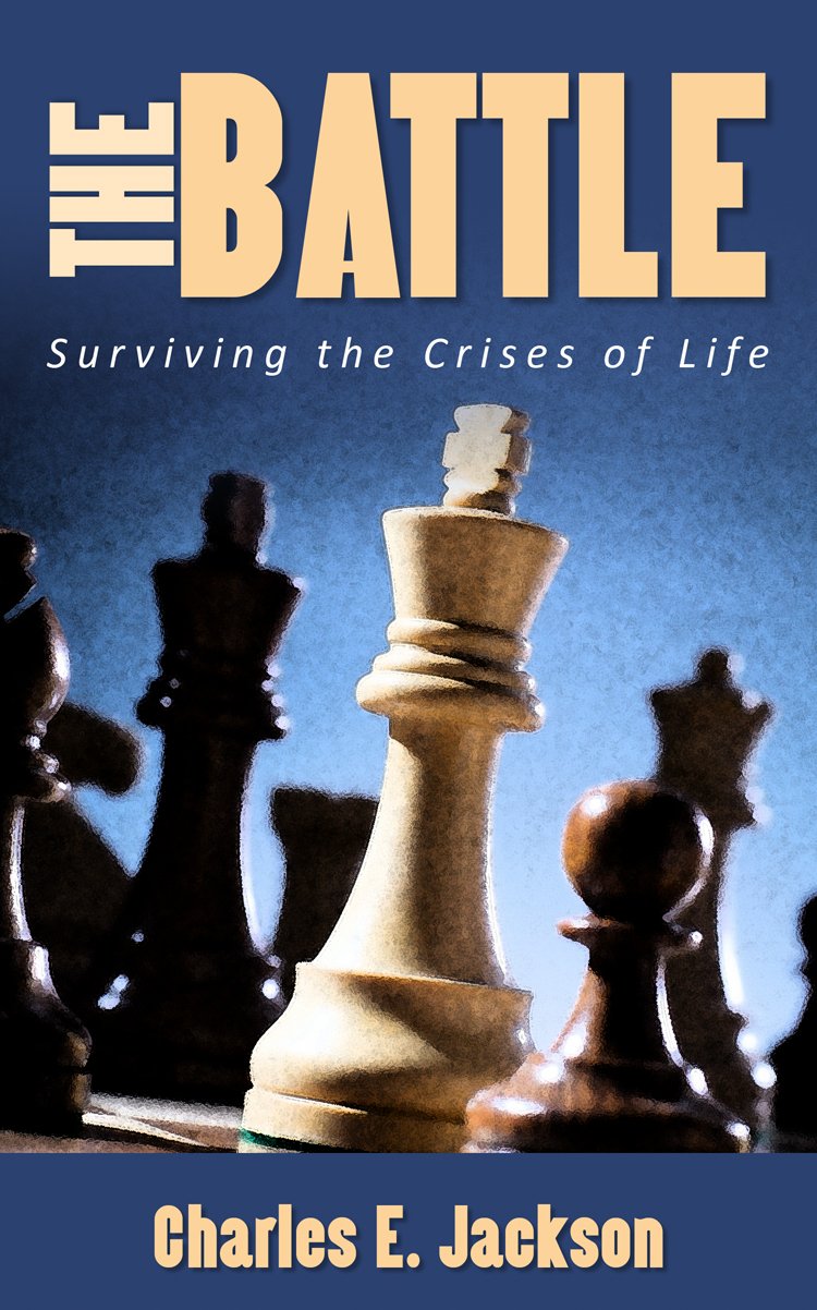 The Battle: Surviving the Crises of Life