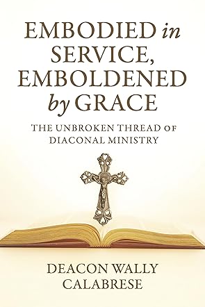 Embodied in Service, Emboldened by Grace