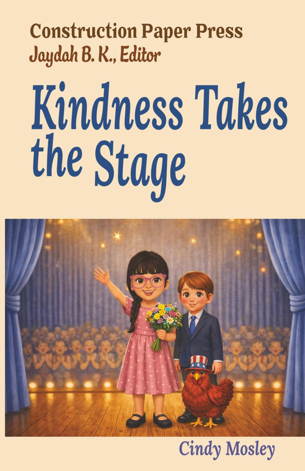 Kindness Takes the Stage: A story of courage and kindness (The Kindness Series)