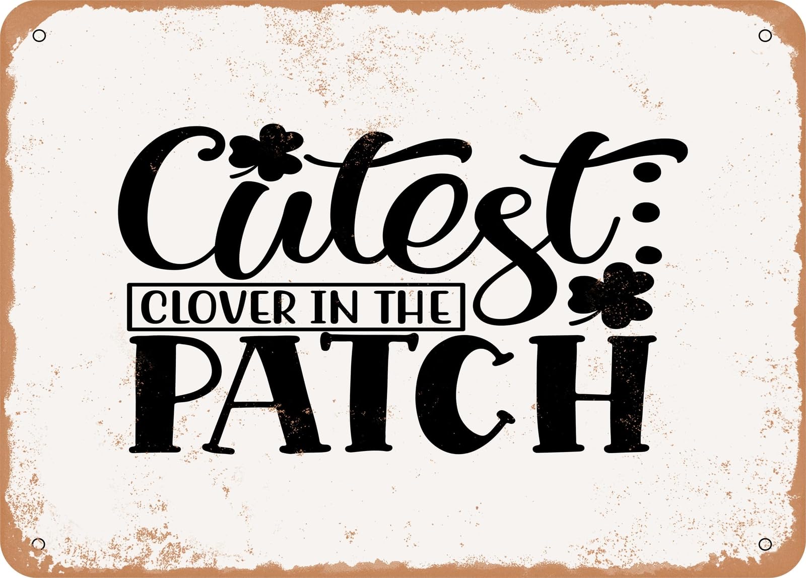 Miaomansenstore Metal Sign - Cutest Clover In The Patch - 2 - Vintage Look Sign Home Decor