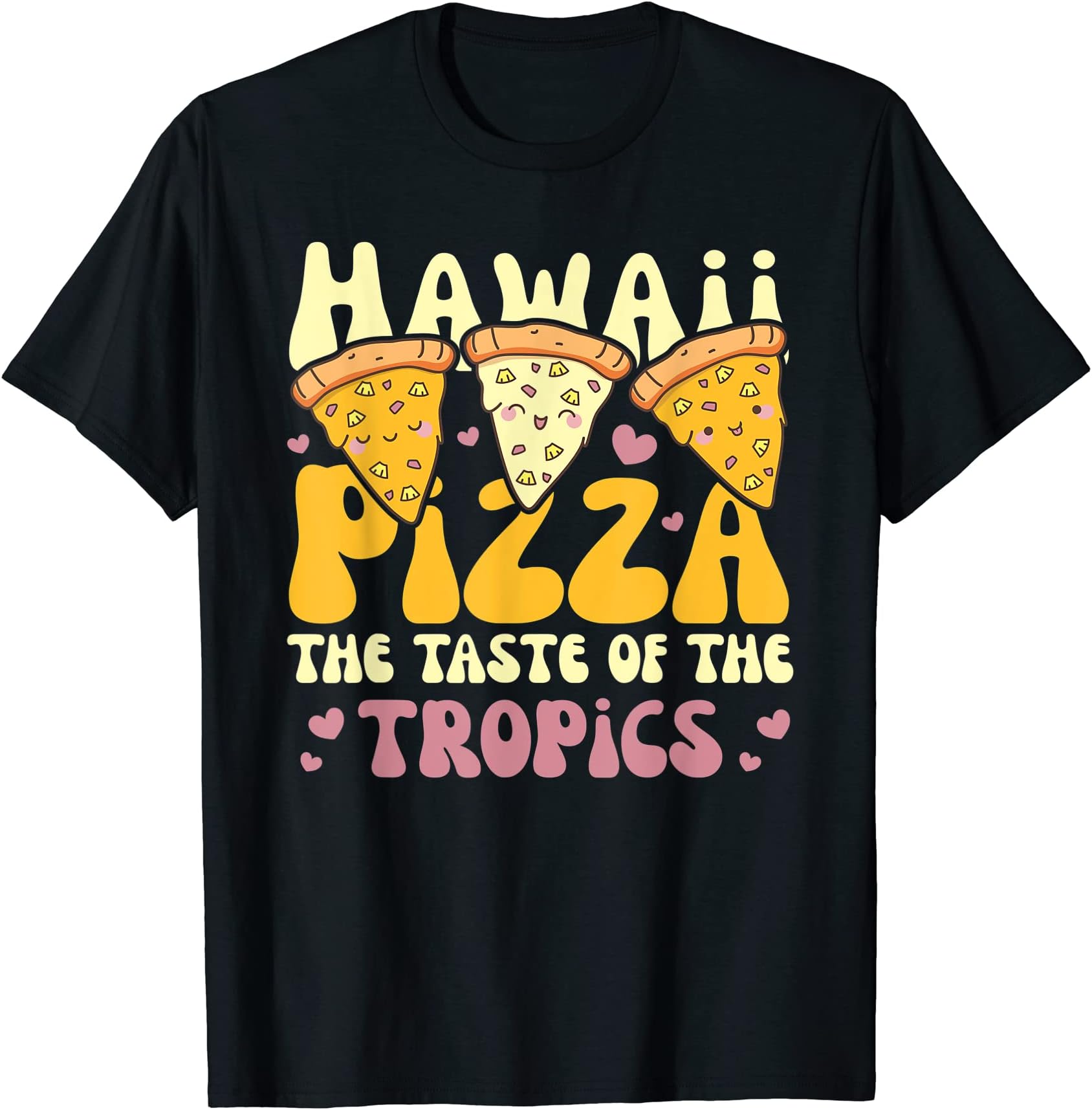 Kawaii Street Food Graphic DesignHawaii Pizza The Taste Of The Tropics Kawaii Pizza T-Shirt
