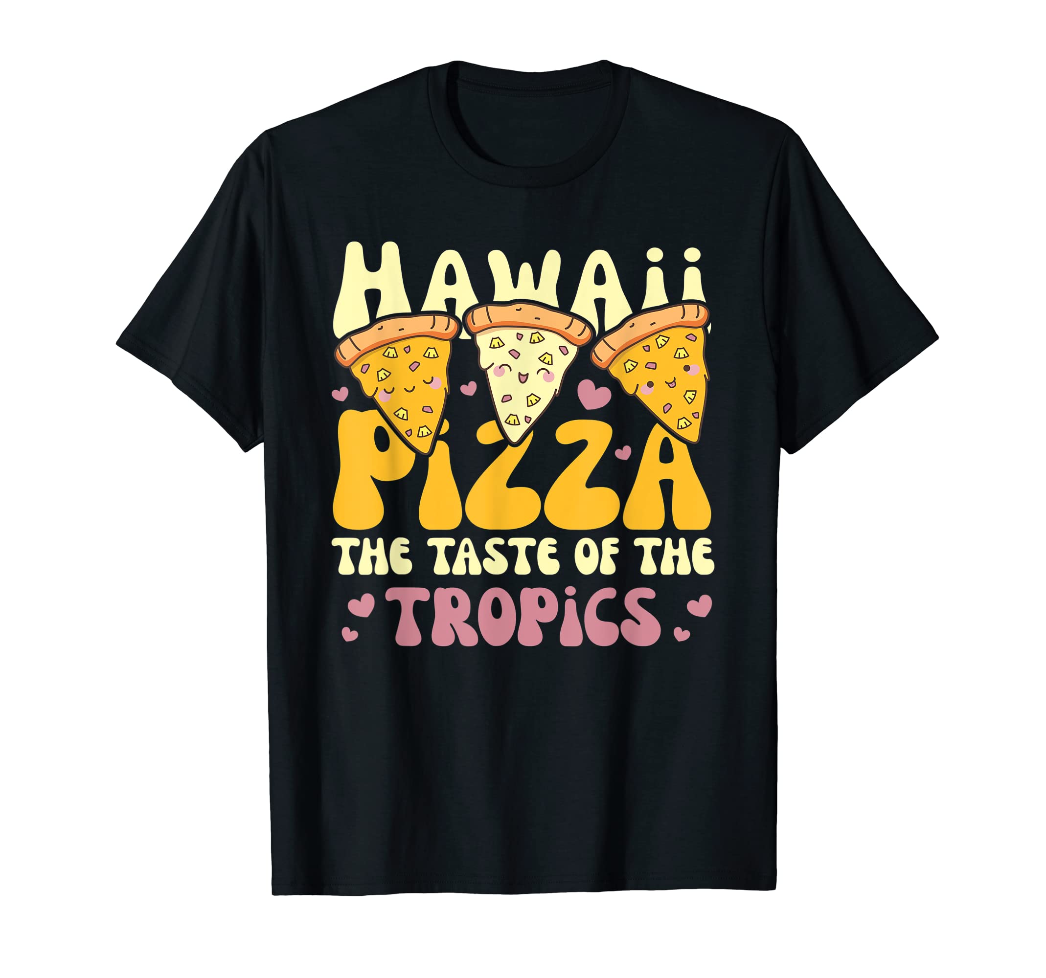 Kawaii Street Food Graphic DesignHawaii Pizza The Taste Of The Tropics Kawaii Pizza T-Shirt