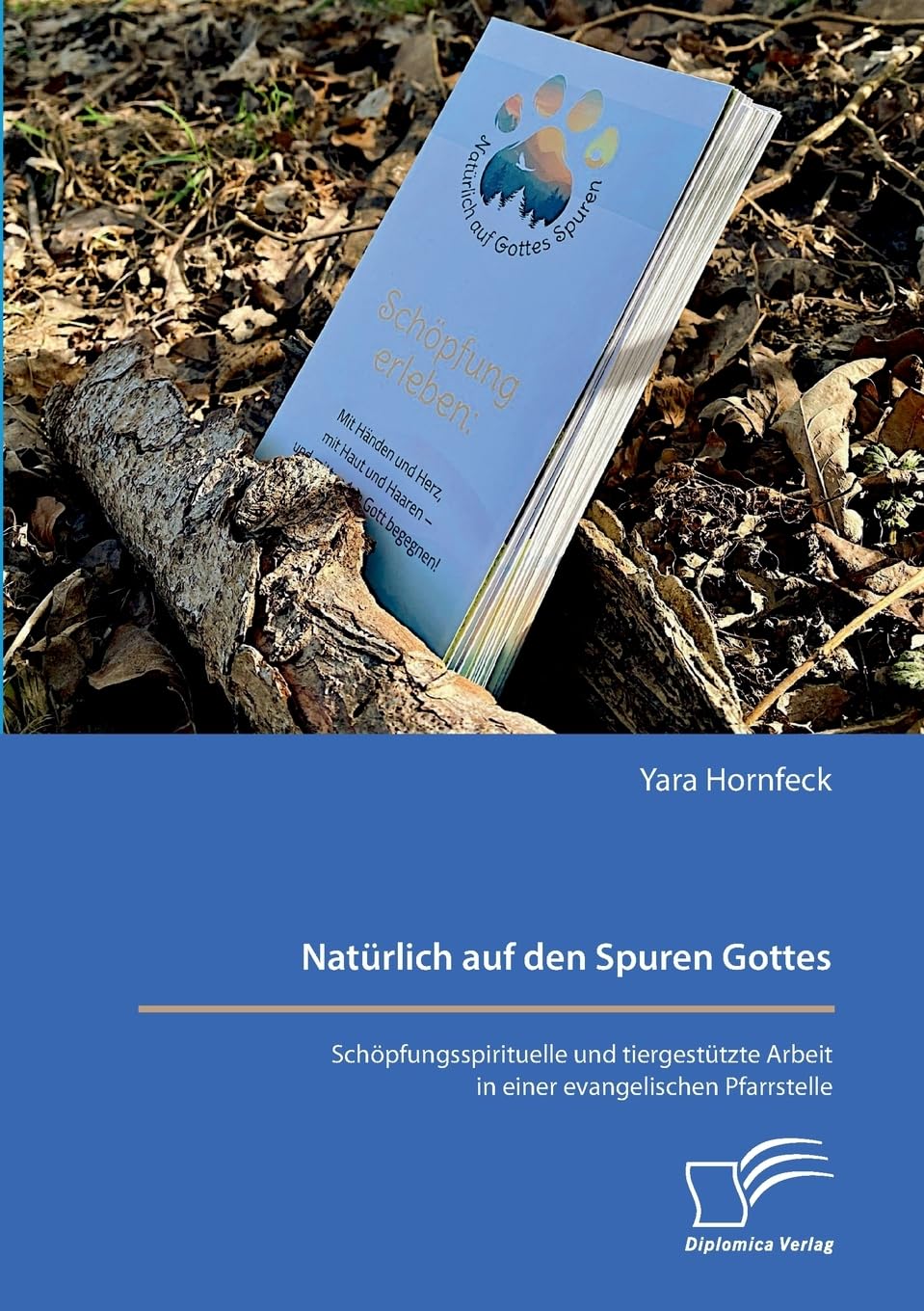 Natürlich auf den Spuren Gottes. Schöpfungsspirituelle und tiergestützte Arbeit in einer evangelischen Pfarrstelle