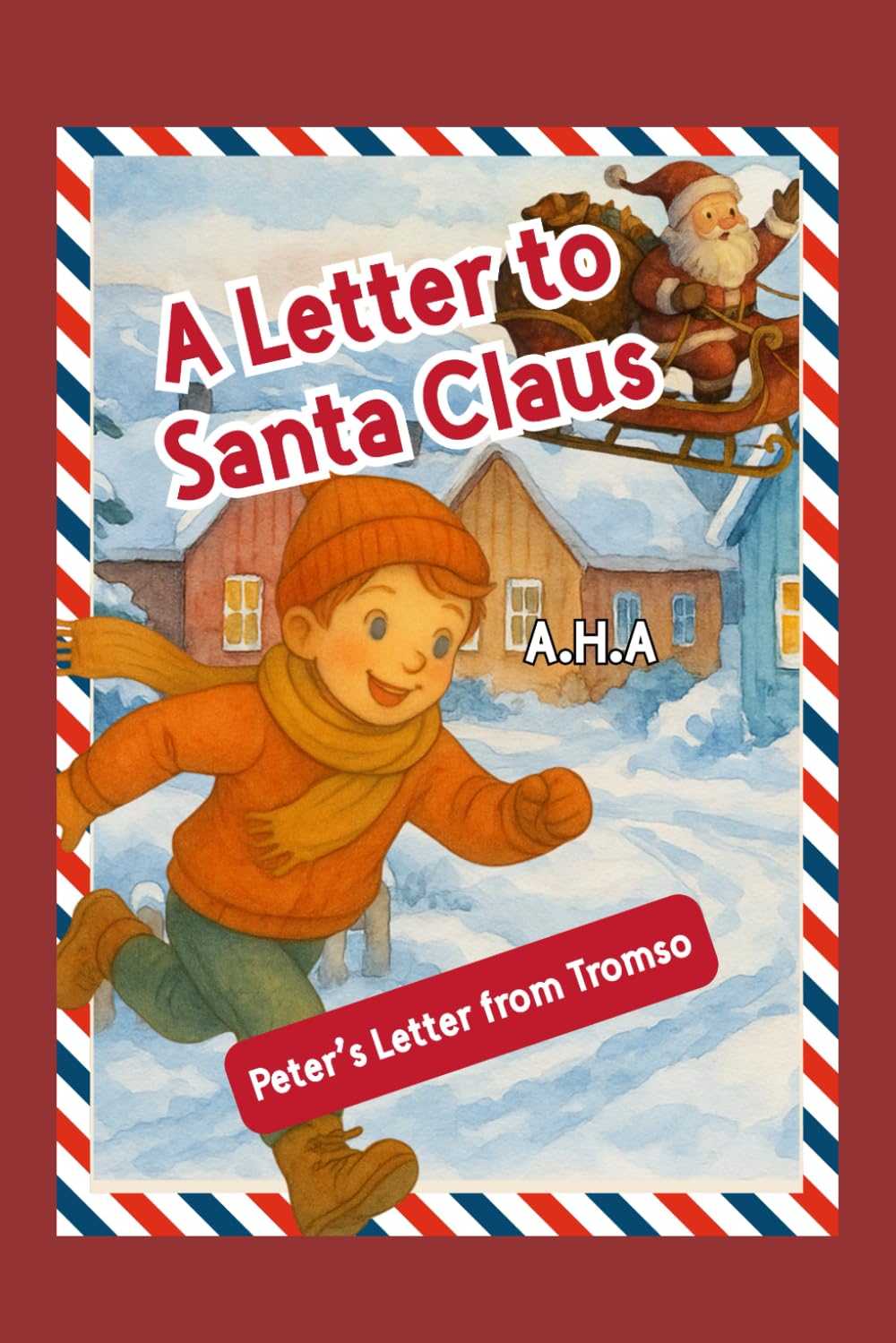 A Letter to Santa Claus: Peter’s Letter from Tromso