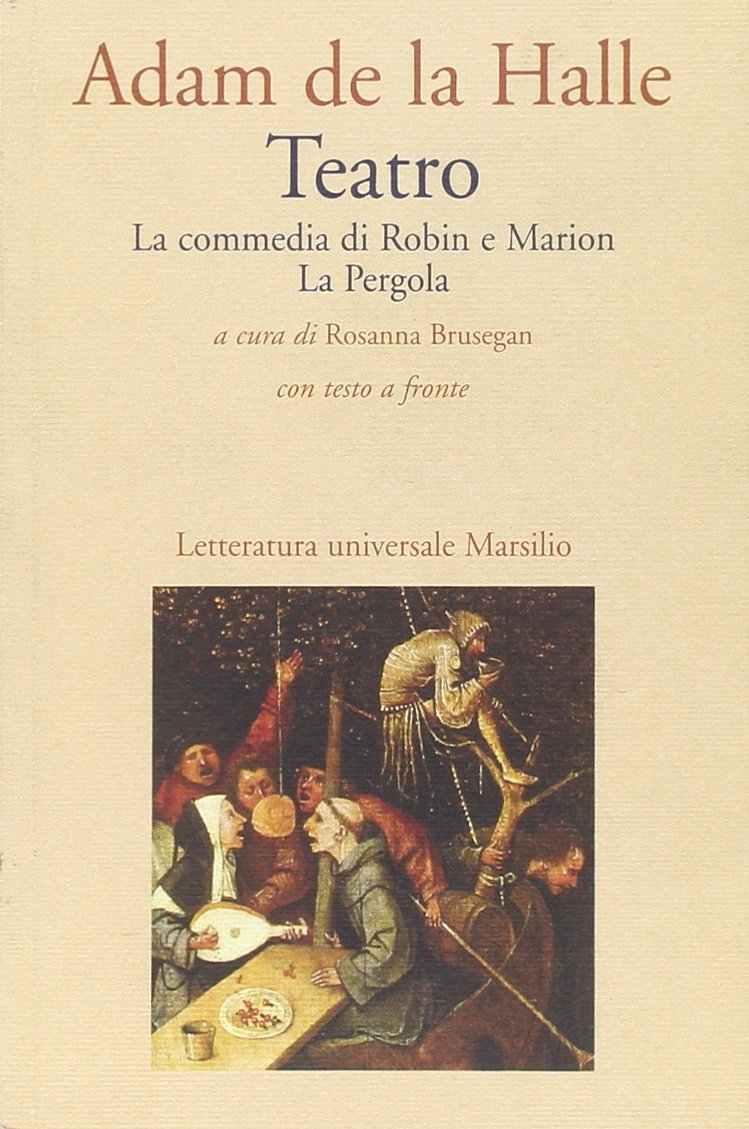 Teatro. La commedia di Robin e Marion-La pergola. Testo francese a fronte