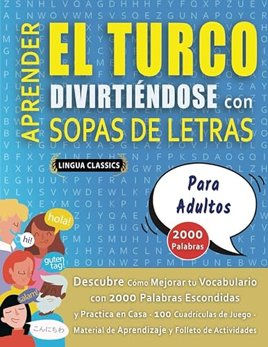 APRENDER EL TURCO DIVIRTIÉNDOSE CON SOPAS DE LETRAS - PARA ADULTOS - Descubre Cómo Mejorar tu Vocabulario con 2000 Palabras Escondidas y Practica en ... de Aprendizaje y Folleto de Actividades