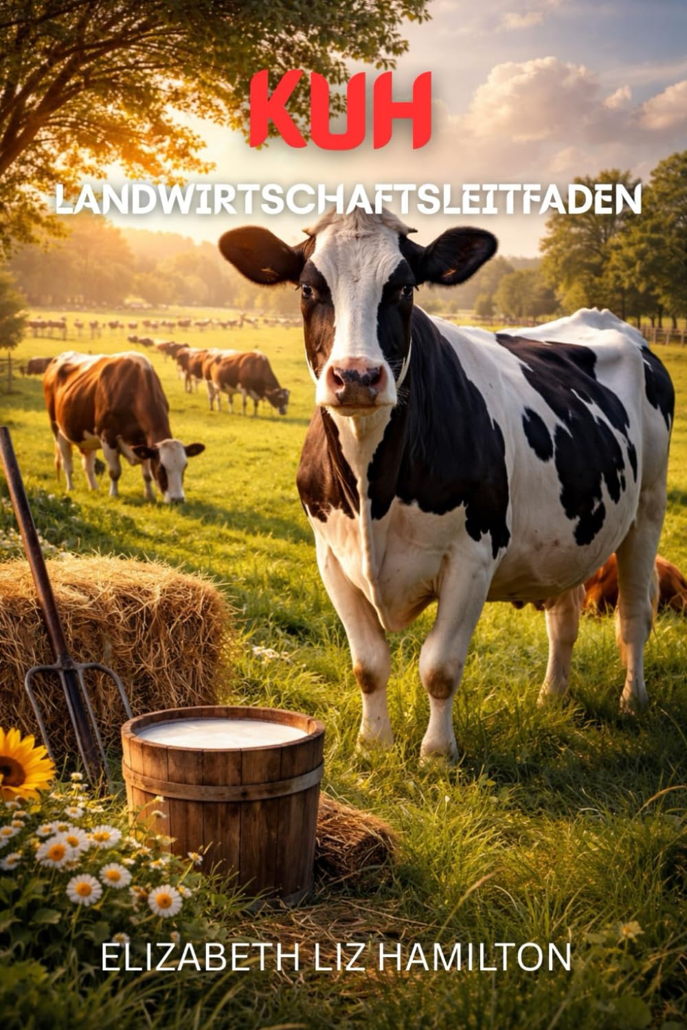 Leitfaden zur Kuhhaltung: Moderne Techniken für eine rentable Milch- und Rindfleischproduktion