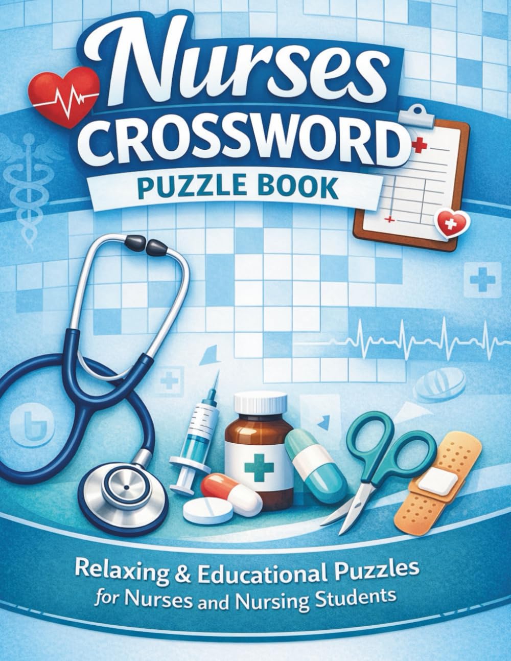 Nurses Crossword: Large Print Activity Puzzle Book For Nurses Doctors And Nursing Students , 110 Pages 8.5x11 inch Size
