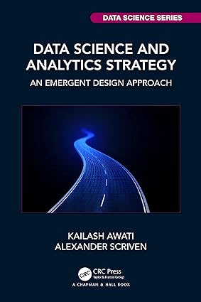 DATA SCIENCE AND ANAYTICS STRATEGY AN EMERGENT DESIGN APPROACH (PB 2023)