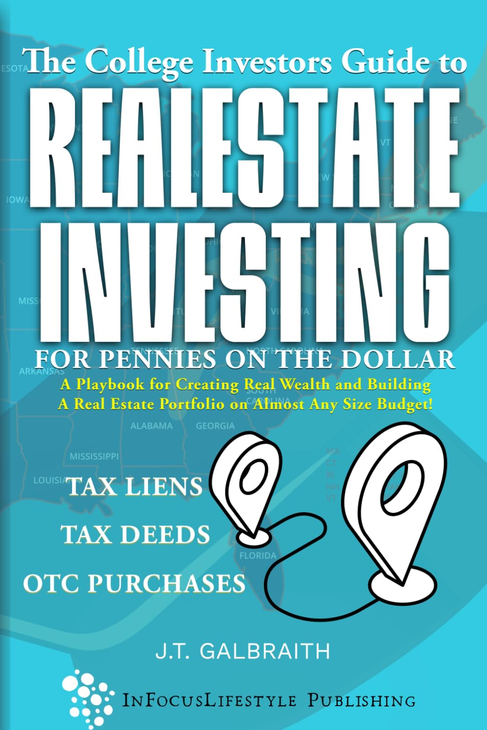 The College Investors Guide to Real Estate Investing For Pennies On The Dollar