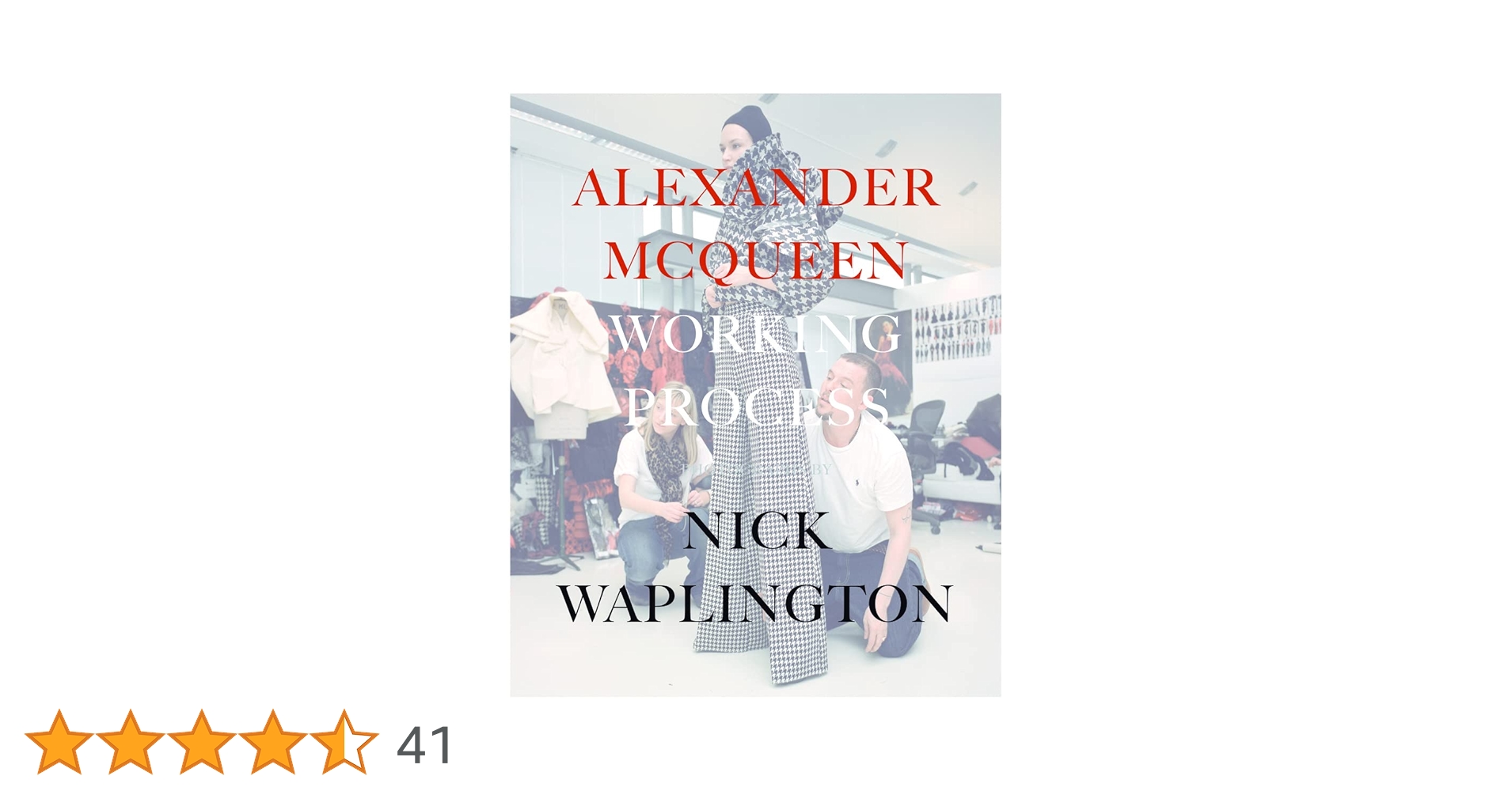 洋書 ALEXANDER McQUEEN WORKING PROCESS Alexander McQueen: Working Process: Photographs by Nick