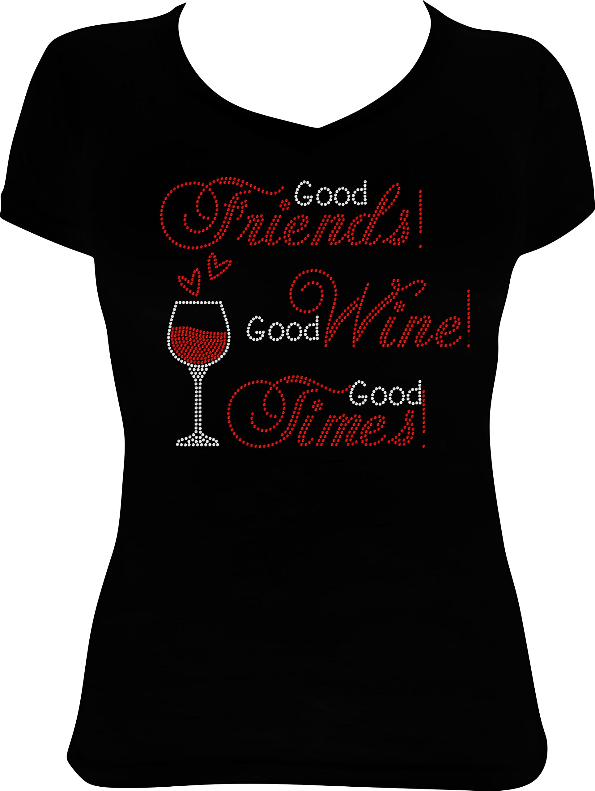 Rhinestone T-Shirt Good Friends Good Wine Good Times Cotton V-Neck Bling Top