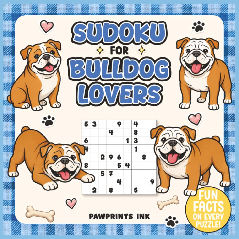 Sudoku for Bulldog Lovers: Fun Puzzles with Adorable Bulldog Facts on Every Page