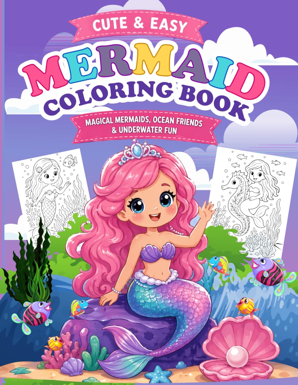 Mermaid Coloring Book for Girls: Magical Ocean Adventures with Beautiful Mermaids, Sea Creatures, Underwater Kingdoms and Ocean Scenes for Kids