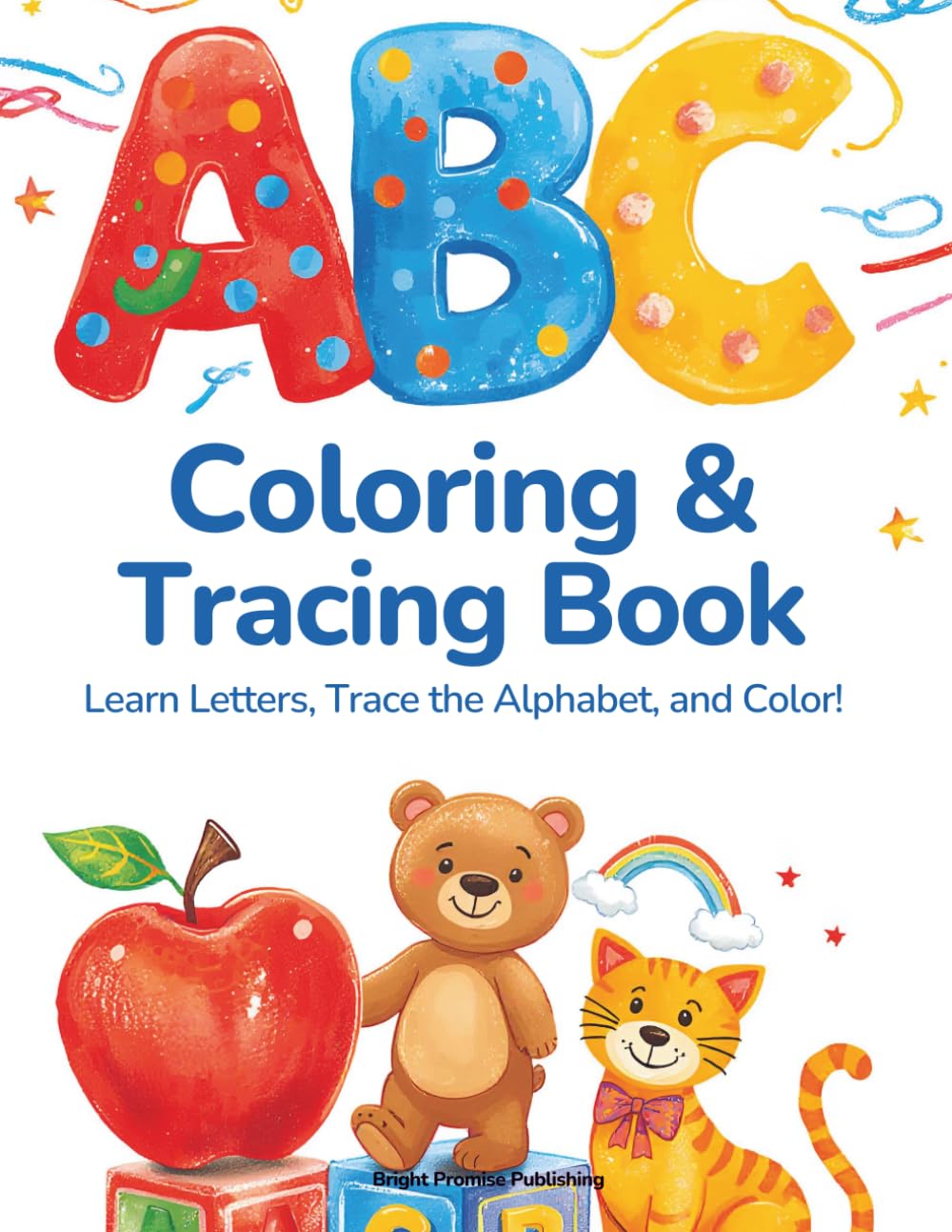 ABC Coloring & Tracing Book: Learn Letters, Trace the Alphabet, and Color!