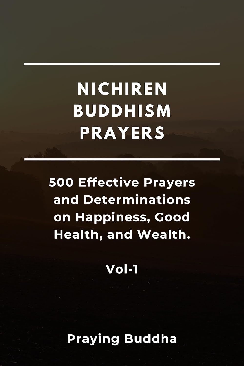 Nichiren Buddhism Prayers 100 Effective Prayers and Determinations on