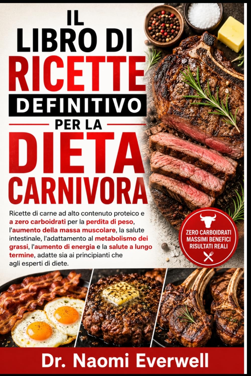 IL LIBRO DI RICETTE DEFINITIVO PER LA DIETA CARNIVORA: Ricette di carne ad alto contenuto proteico e a zero carboidrati per la perdita di peso, ... al metabolismo dei grassi, l'aumento di e