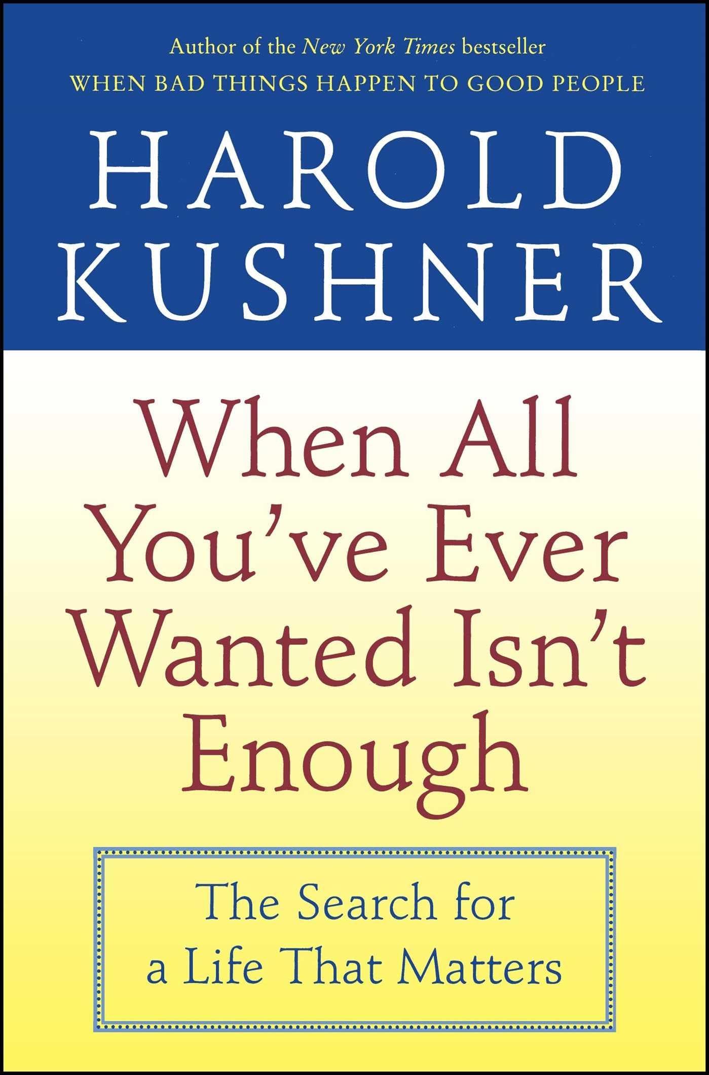When All You've Ever Wanted Isn't Enough: The Search for a Life That Matters Paperback โ January 1, 2002