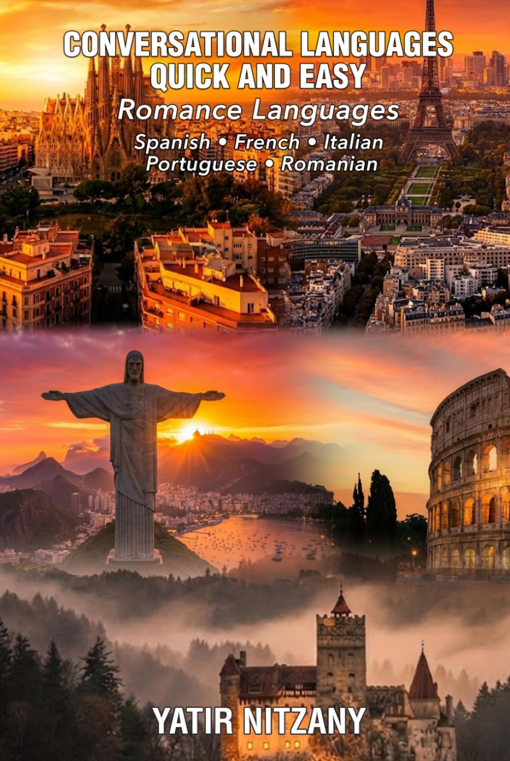 Conversational Languages Quick and Easy - Romance Languages: Conversational French, Conversational Italian, Conversational Spanish, Conversational Portuguese