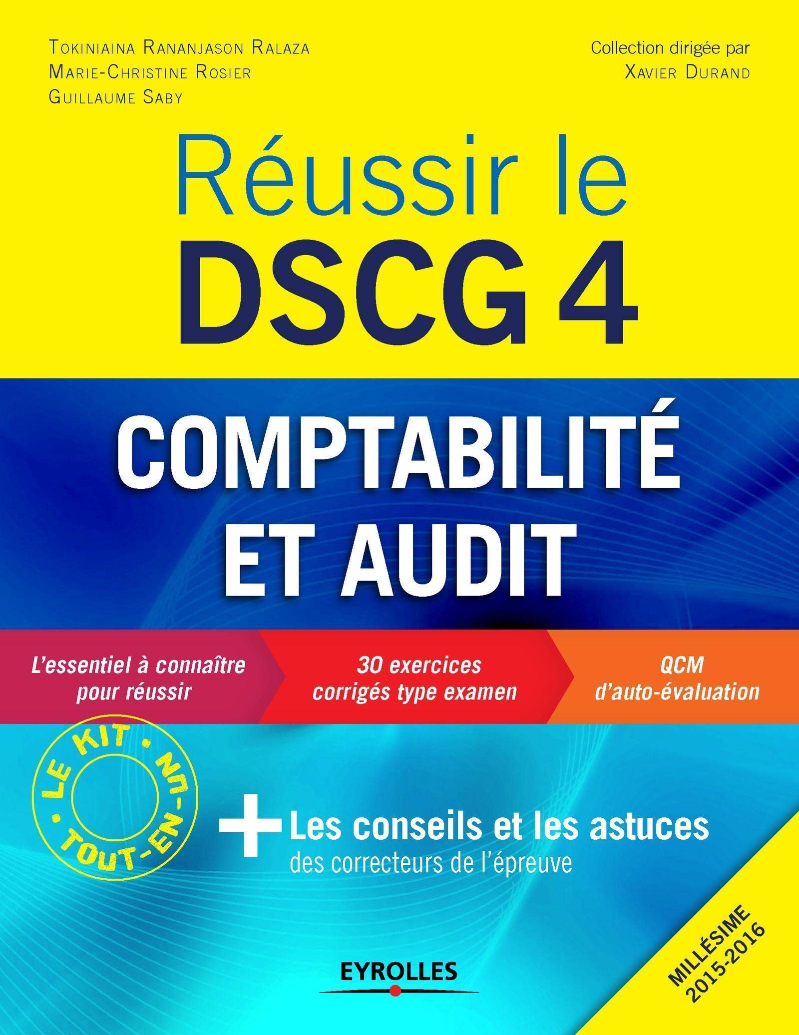 Réussir le DSCG 4 - Comptabilité et audit: Les conseils et les astuces des correcteurs de l'épreuve. Millésime 2015-2016.