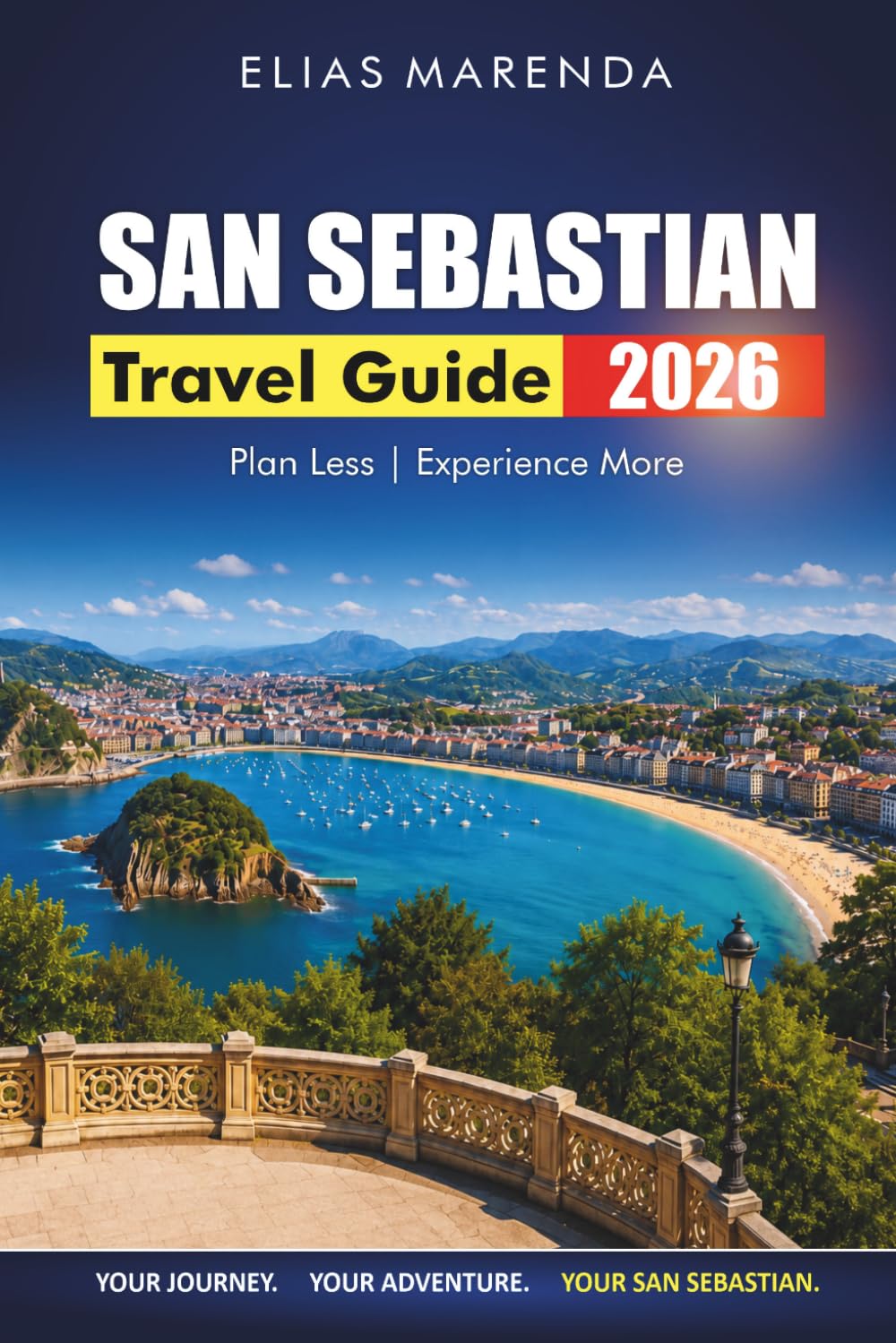 SAN SEBASTIAN TRAVEL GUIDE 2026: Pintxos Bars, La Concha Beach and Practical Planning for First-Time Visitors to the Basque Country