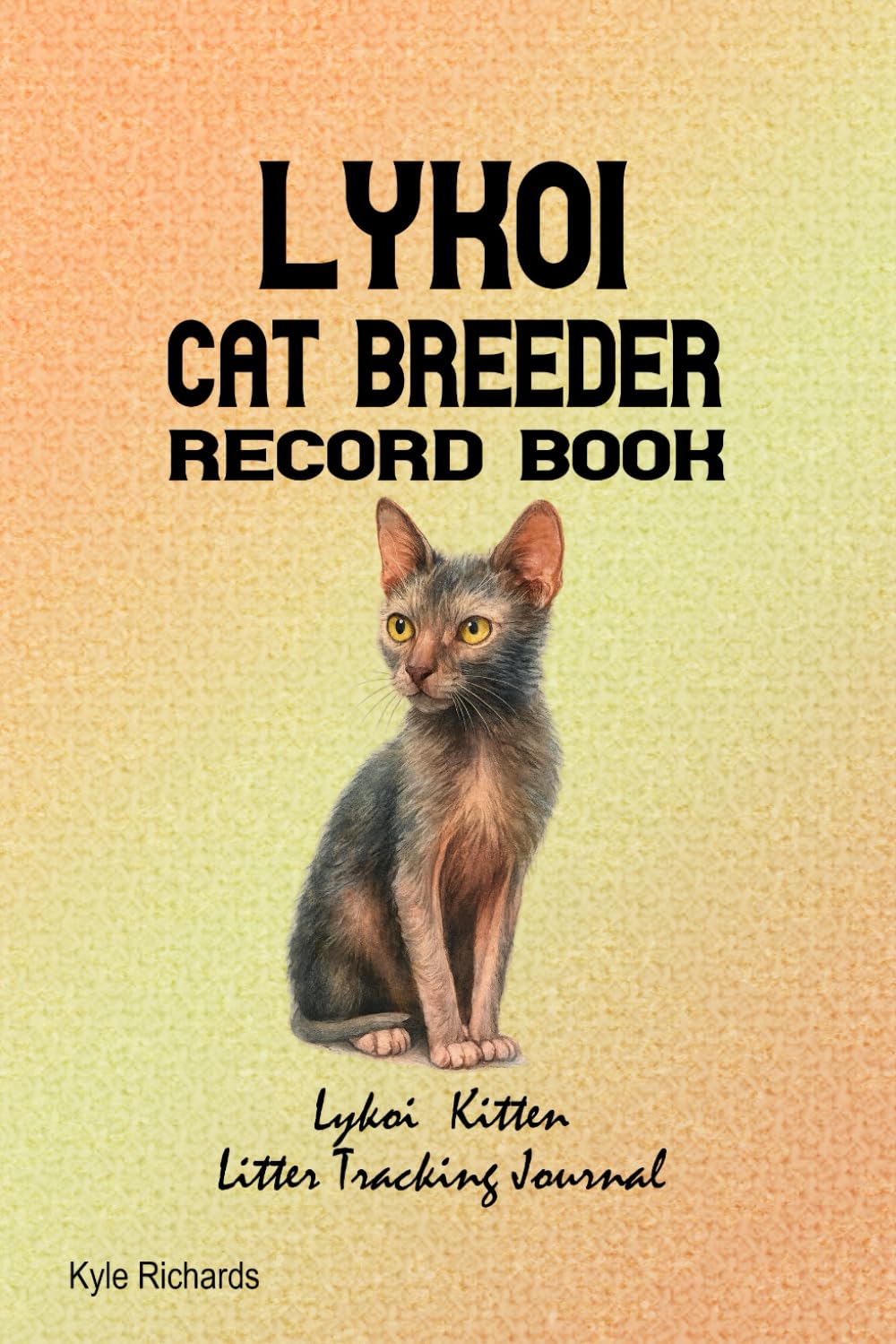 Lykoi Cat Breeder Record Book: Lykoi Kitten Litter Tracking Journal