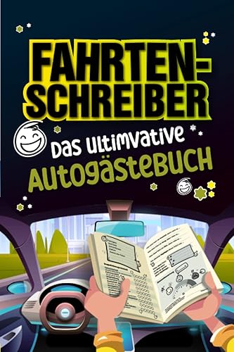 FAHRTENSCHREIBER - das ultimative Auto Gästebuch für Beifahrer: Perfektes Geschenk zum Führerschein - Buch zum Ausfüllen für Fahranfänger - ... ist ein MUST HAVE Autozubehör
