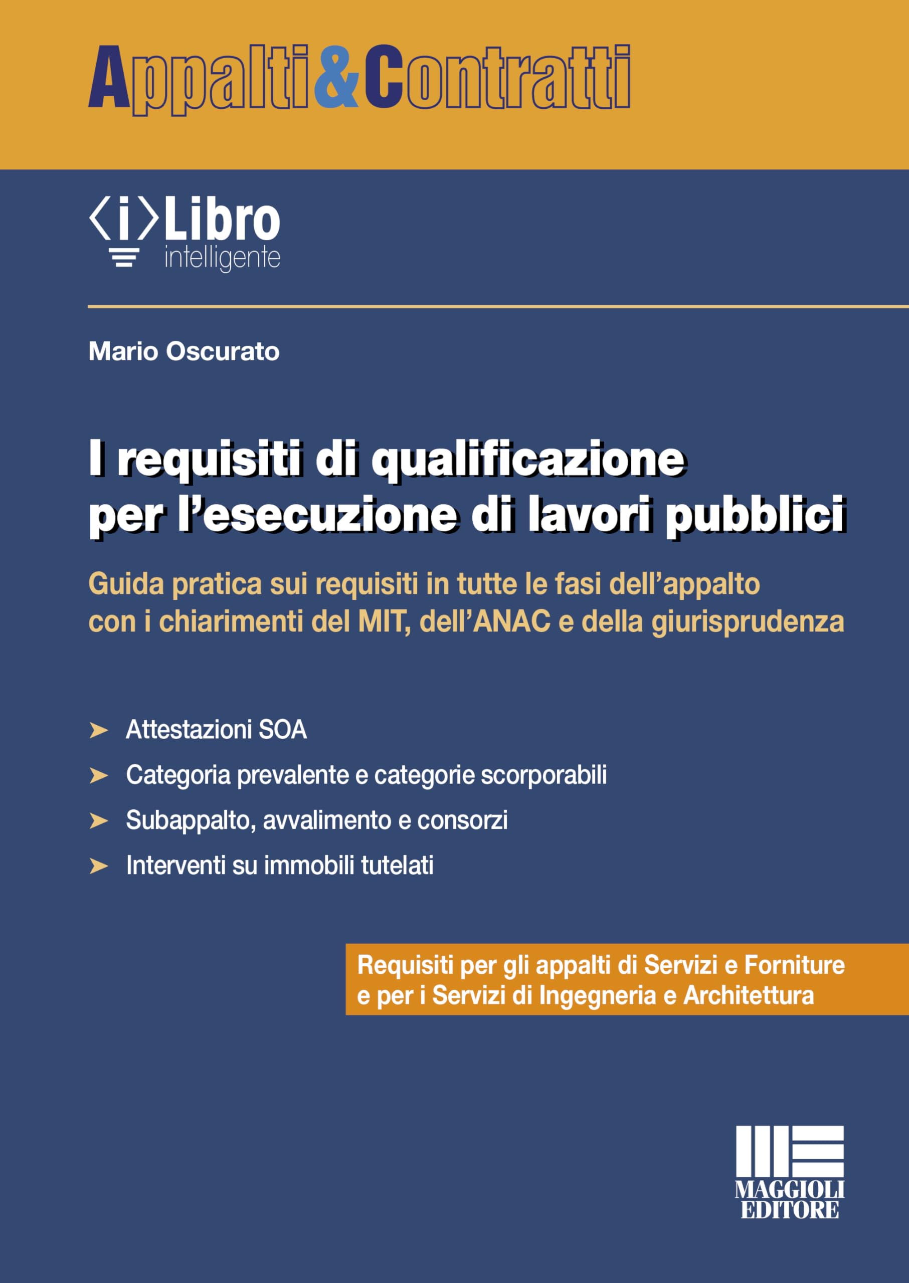 I requisiti di qualificazione per l’esecuzione di lavori pubblici Guida pratica sui requisiti in tutte le fasi dell’appalto con i chiarimenti del MIT, dell’ANAC e della giurisprudenza