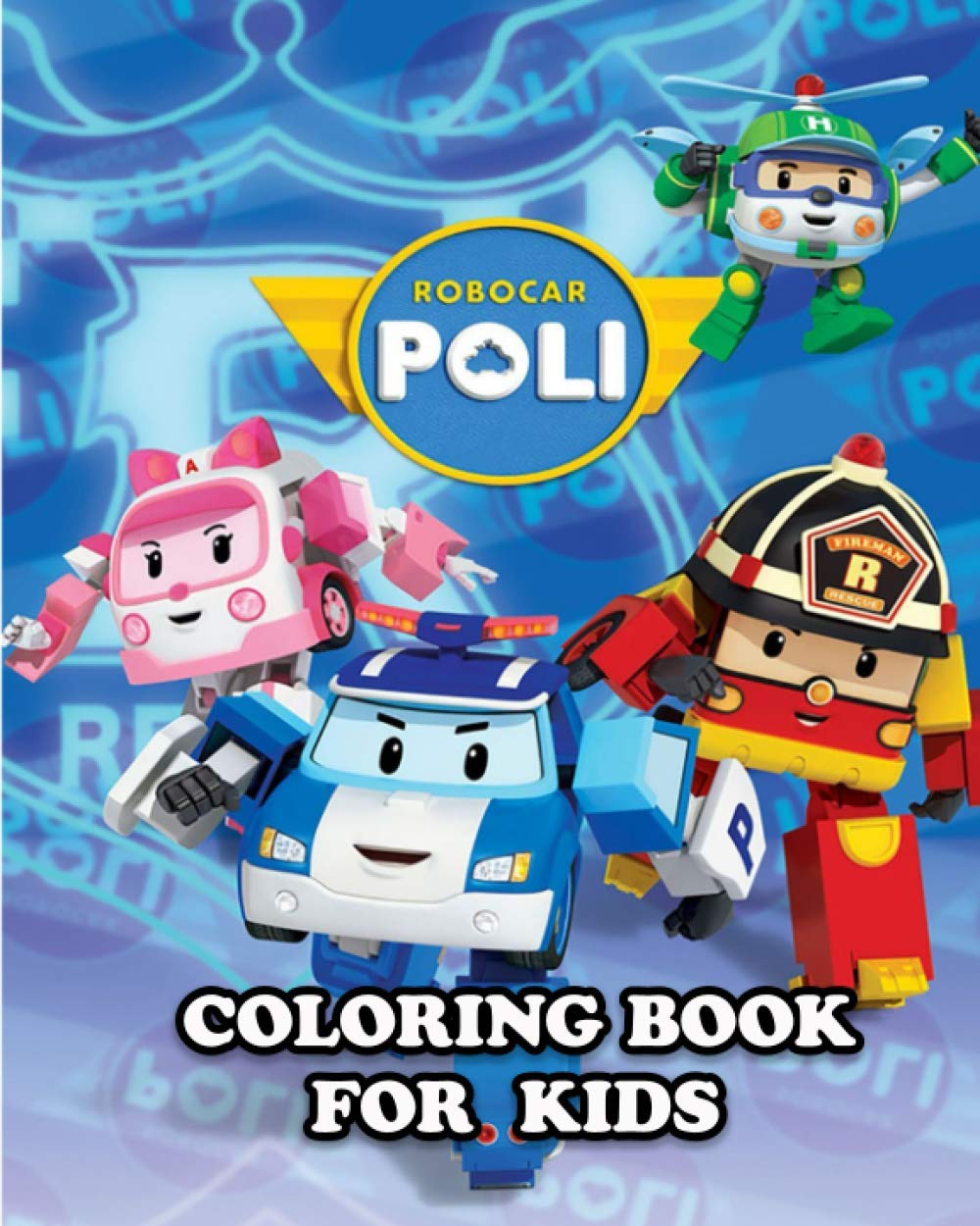 Robocar Poli Coloring Book for Kids: All Your Favorite Characters in Paperback – Coloring Book