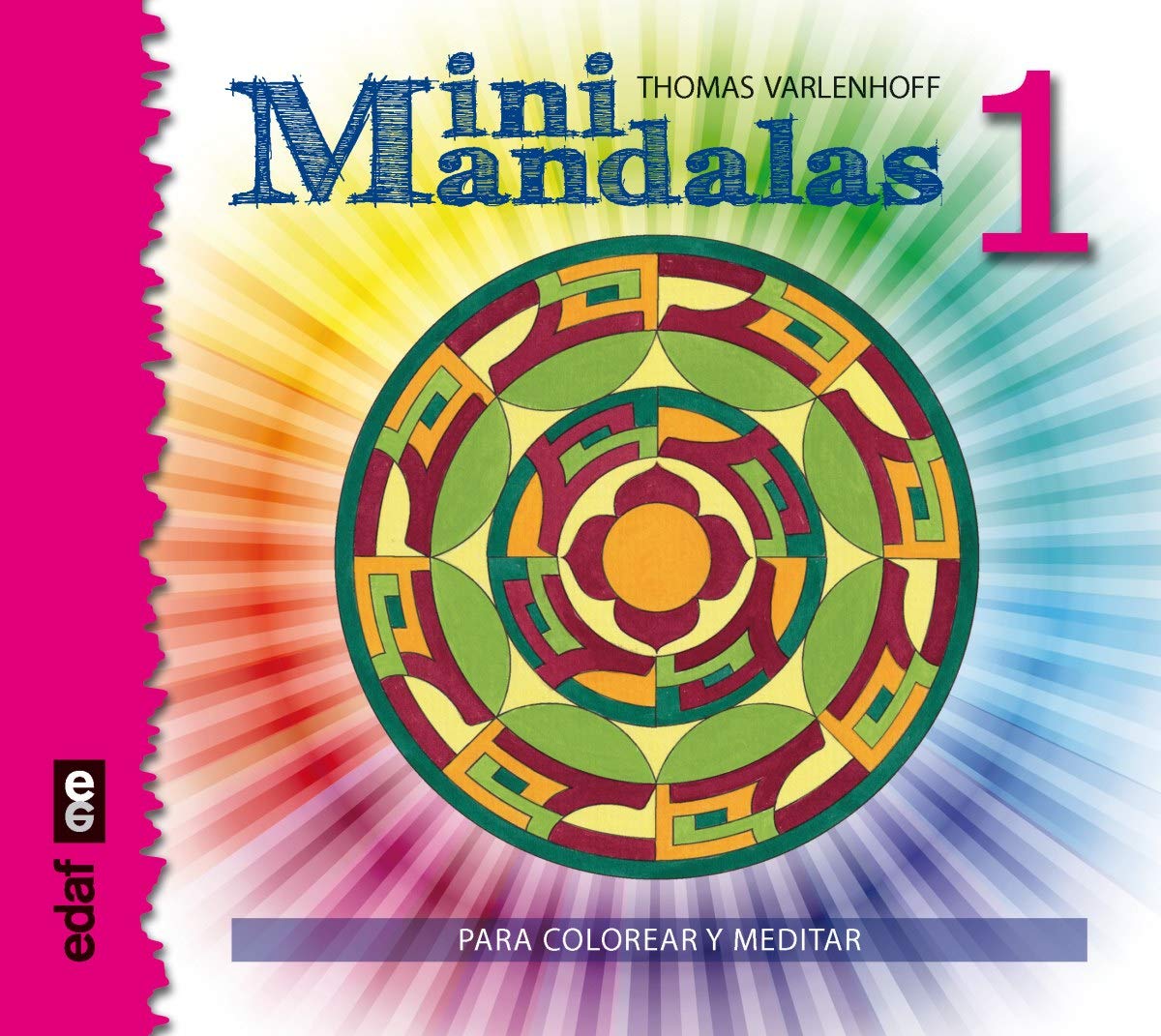 Mini mandalas 1: Para colorear, meditar y crear