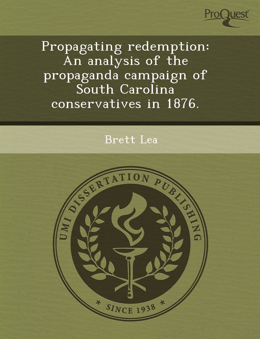 Buy Propagating Redemption: An Analysis of the Propaganda Campaign of South Carolina Conservatives in 1876 — BookShops.in