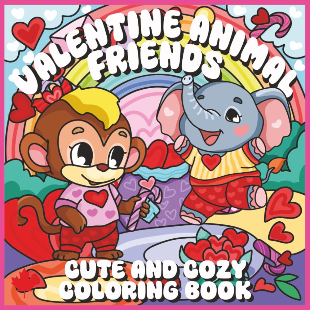 VALENTINE ANIMAL FRIENDS: COLORING BOOK FOR KIDS: 30 UNIQUE DESIGNS, 5 BONUS ACTIVITY PAGES, 8.5X8.5