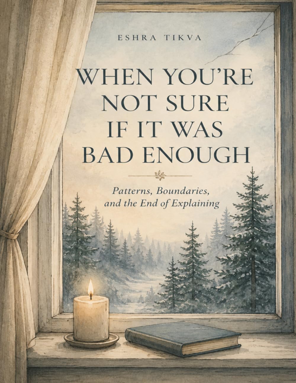 When You’re Not Sure If It Was Bad Enough: Patterns, Boundaries, and the End of Explaining